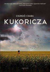 Kortárs magyar fantasy 19. századi szepirodalmi alapokon. Csurgó Csaba:Kukoricza. Agave Könyvek, 2014